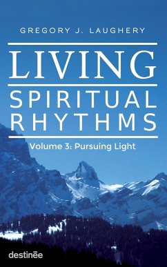 Living Spiritual Rhythms Volume 3 - Laughery, Gregory J.
