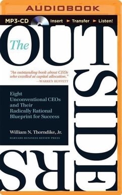 The Outsiders: Eight Unconventional Ceos and Their Radically Rational Blueprint for Success - Thorndike, William N.