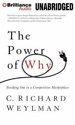 The Power of Why: Breaking Out in a Competitive Marketplace - Weylman, C. Richard