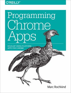 Programming Chrome Apps - Rochkind, Marc J.