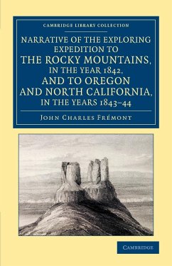 Narrative of the Exploring Expedition to the Rocky Mountains, in the Year 1842, and to Oregon and North California, in the Years 1843 44 - Fremont, John Charles