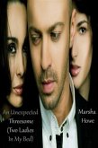 Unexpected Threesome (Two Ladies In My Bed) (eBook, ePUB)