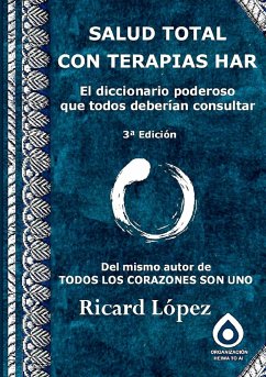 SALUD TOTAL CON TERAPIAS HAR El diccionario poderoso que todos deberían consultar - López, Ricard
