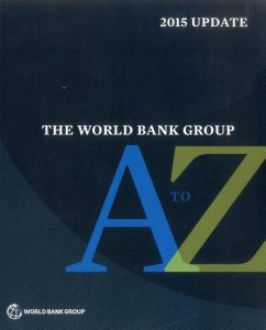 The World Bank Group A to Z 2015 - World Bank Group