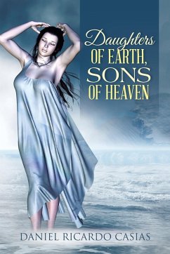 Daughters of Earth, Sons of Heaven - Casias, Daniel Ricardo