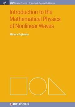 Introduction to the Mathematical Physics of Nonlinear Waves - Fujimoto, Minoru