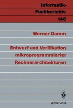 Entwurf und Verifikation mikroprogrammierter Rechnerarchitekturen - Damm, Werner