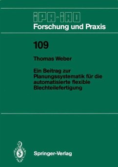 Ein Beitrag zur Planungssystematik für die automatisierte flexible Blechteilefertigung - Weber, Thomas