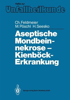 Aseptische Mondbeinnekrose Kienböck-Erkrankung - Feldmeier, Christian;Pöschl, Max;Seesko, Hinrich