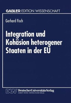 Integration und Kohäsion heterogener Staaten in der EU - Fisch, Gerhard