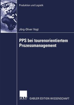 PPS bei tourenorientiertem Prozessmanagement - Vogt, Joerg-Oliver