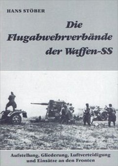 Die Flugabwehrverbände der Waffen-SS - Stöber, Hans