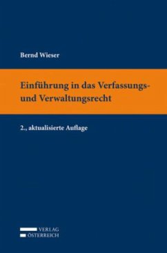 Einführung in das Verfassungs- und Verwaltungsrecht (f. Österreich) - Wieser, Bernd