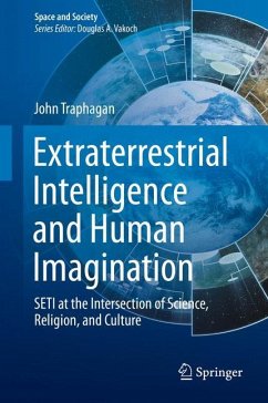 Extraterrestrial Intelligence and Human Imagination - Traphagan, John W.