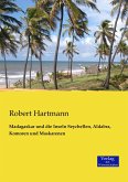 Madagaskar und die Inseln Seychellen, Aldabra, Komoren und Maskarenen Madagaskar und die Inseln Seychellen, Aldabra, Komoren und Maskarenen