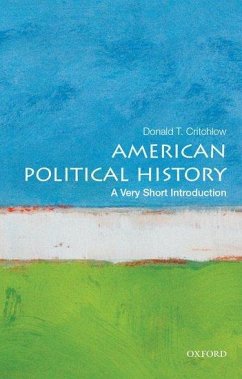 American Political History: A Very Short Introduction - Critchlow, Donald (Professor of History, Professor of History, Arizo