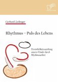 Rhythmus ¿ Puls des Lebens: Persönlichkeitsstärkung unserer Kinder durch Rhythmusarbeit