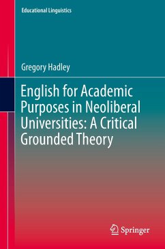 English for Academic Purposes in Neoliberal Universities: A Critical Grounded Theory - Hadley, Gregory