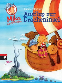 Ausflug zur Dracheninsel / Mika, der Wikinger Bd.4 (eBook, ePUB) - Bertram, Rüdiger