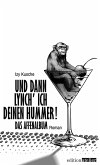 Und dann lynch' ich deinen Hummer! (eBook, ePUB)