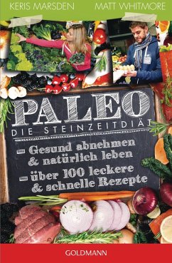 Paleo - Die Steinzeitdiät (eBook, ePUB) - Marsden, Keris; Whitmore, Matt