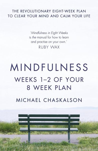 Mindfulness: Weeks 1-2 of Your 8-Week Plan (eBook, ePUB) Mindfulness: Weeks 1-2 of Your 8-Week Plan (eBook, ePUB)