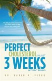 Perfect Cholesterol In Just 3 Weeks, (without drugs!) (eBook, ePUB)