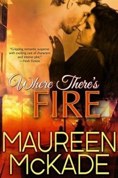 Where There's Fire (eBook, ePUB) - McKade, Maureen