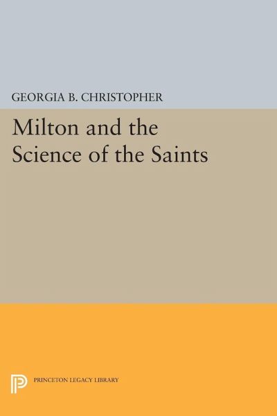 Milton and the Science of the Saints (eBook, PDF) Milton and the Science of the Saints (eBook, PDF)