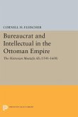 Bureaucrat and Intellectual in the Ottoman Empire (eBook, PDF)