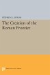The Creation of the Roman Frontier... - Bild 1