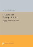 Staffing For Foreign Affairs (eBook, PDF)