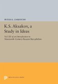 K.S. Aksakov, A Study in Ideas, Vol. III (eBook, PDF) K.S. Aksakov, A Study in Ideas, Vol. III (eBook, PDF)