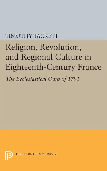 Religion, Revolution, and Regional Culture in Eighteenth-Century France (eBook, PDF)