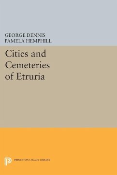 Cities and Cemeteries of Etruria (eBook, PDF) - Dennis, George