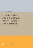 Human Rights and United States Policy Toward Latin America (eBook, PDF)