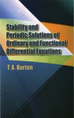 Stability & Periodic Solutions of Ordinary & Functional Differential Equations (eBook, ePUB) - Burton, T. A.