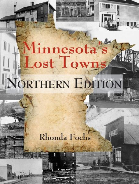 Minnesota's Lost Towns Northern Edition (eBook, ePUB) Minnesota's Lost Towns Northern Edition (eBook, ePUB)