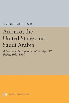 Aramco, the United States, and Saudi Arabia (eBook, PDF) - Anderson, Irvine H.