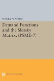 Demand Functions and the Slutsky Matrix. (PSME-7), Volume 7 (eBook, PDF)