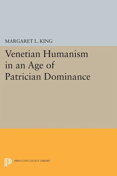 Venetian Humanism in an Age of Patrician Dominance (eBook, PDF)