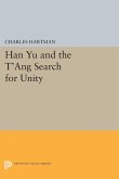 Han Yu and the T'ang Search for Unity (eBook, PDF)