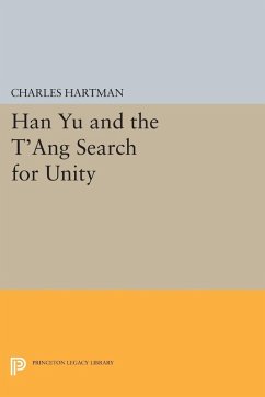 Han Yu and the T'ang Search for Unity (eBook, PDF) - Hartman, Charles