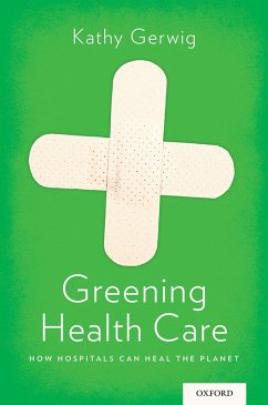 Greening Health Care (eBook, PDF) - Gerwig, Kathy
