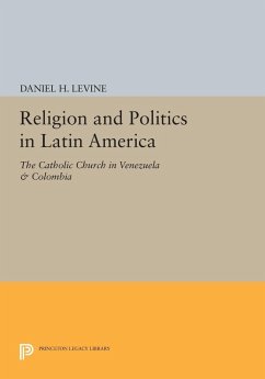 Religion and Politics in Latin America (eBook, PDF) - Levine, Daniel H.