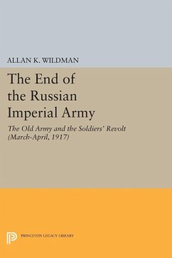 The End of the Russian Imperial Army (eBook, PDF) - Wildman, Allan K.