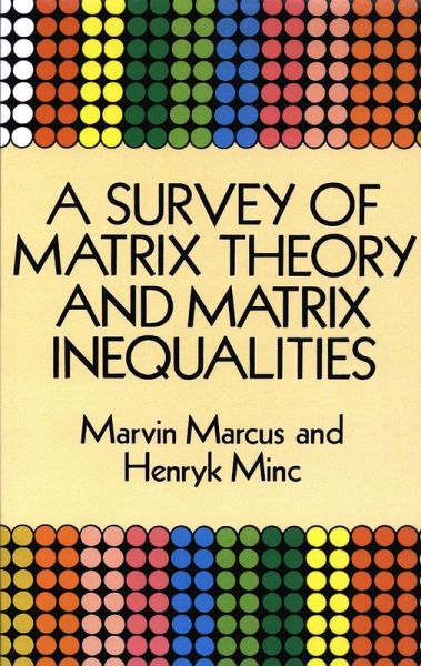 A Survey of Matrix Theory and Matrix Inequalities (eBook, ePUB) A Survey of Matrix Theory and Matrix Inequalities (eBook, ePUB)