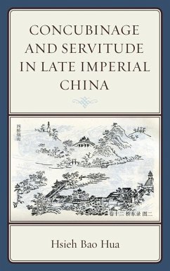 Concubinage and Servitude in Late Imperial China (eBook, ePUB) - Hua, Hsieh Bao