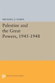 Palestine and the Great Powers, 1945-1948 (eBook, PDF) Palestine and the Great Powers, 1945-1948 (eBook, PDF)