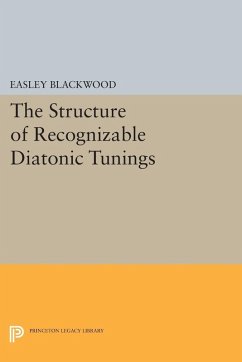 The Structure of Recognizable Diatonic Tunings (eBook, PDF) - Blackwood, Easley
